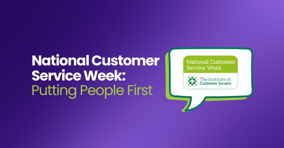 National Customer Service Week: Putting People First 